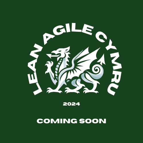 Lean Agile Cymru 2024 - Coming Soon